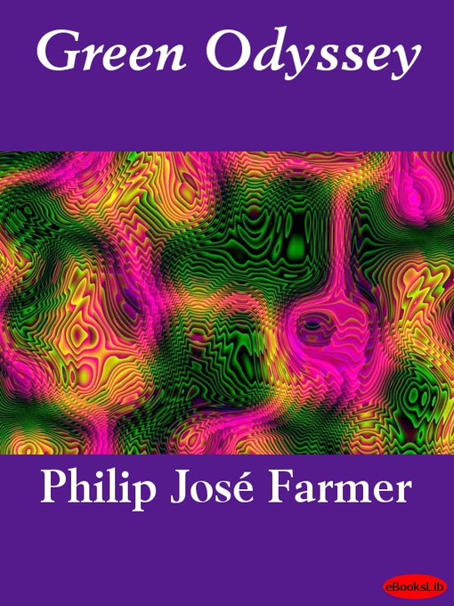 Title details for Green Odyssey by Philip Jose Farmer - Available